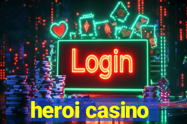 heroi casino